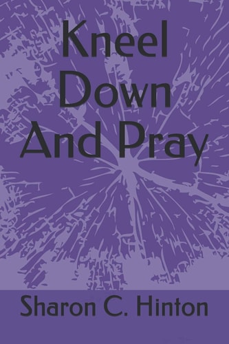 Kneel Down And Pray