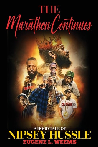 The Marathon Continues A Hood Tale of Nipsey Hussle