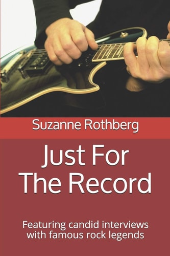 Just For The Record Featuring Candid Interviews with Famous Rock Legends