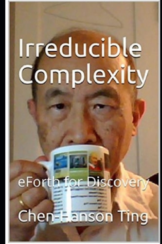Irreducible Complexity EForth for Discovery