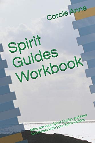 Spirit Guides Workbook Who Are Your Spirit Guides and How to Connect with Your Spirit Guides