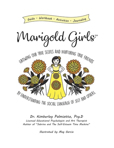Marigold Girls Growing Our True Selves and Nurturing True Friends By Understanding the Social Language of Self and Others