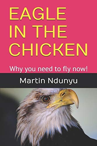 Eagle in the Chicken Why You Need to Fly Now!