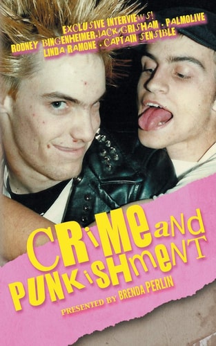 Crime and PUNKishment Exclusive Interviews with Rodney Bingenheimer, Jack Grisham, Palmolive of the Slits, Linda Ramone and Captain Sensible