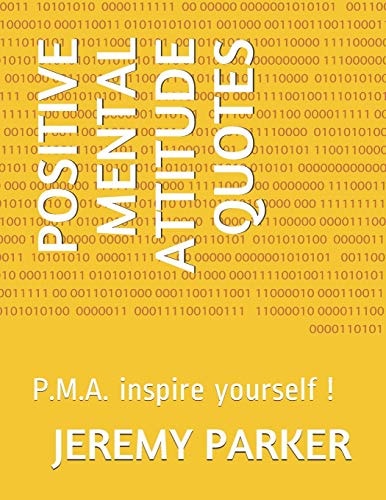 Positive Mental Attitude Quotes P. M. A. Inspire Yourself !