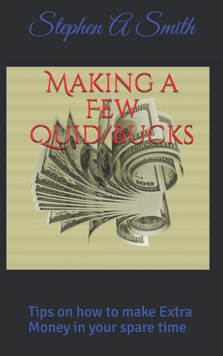 Making a Few Quid/Bucks Tips on How to Make Extra Money in Your Spare Time