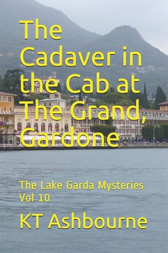 The Cadaver in the Cab at The Grand, Gardone The Lake Garda Mysteries Vol 10