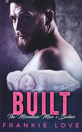 Built The Mountain Man's Babies (a Secret Baby & Second Chance Romance)