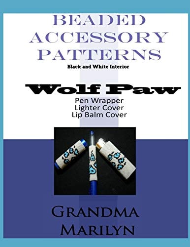 Beaded Accessory Patterns Wolf Paw Pen Wrap, Lip Balm Cover, and Lighter Cover