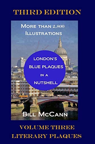 London's Blue Plaques in a Nutshell Volume 3 Literary Plaques