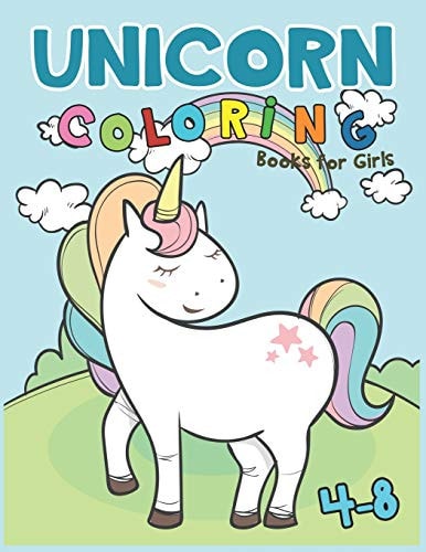 Unicorn Coloring Books for Girls 4-8 Magical Unicorn Coloring Books for Girls 4-8