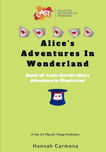 Alice's Adventures In Wonderland A One Act Play for Young Performers