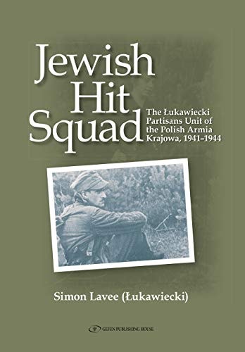 Jewish Hit Squad Armja Krajowa Jewish Raid Unit Partisans