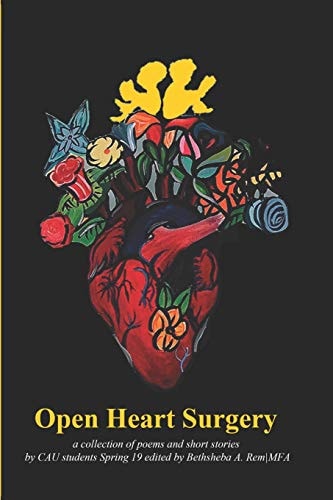 Open Heart Surgery Poems and Short Stories by Clark Atlanta University Students Lead by Bad-Ass Professor Queen Sheba