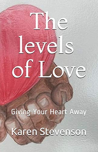 The Levels of Love Giving Your Heart Away