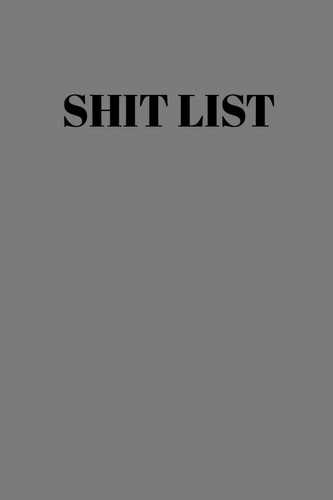 Shit List Taking Care of Business Log
