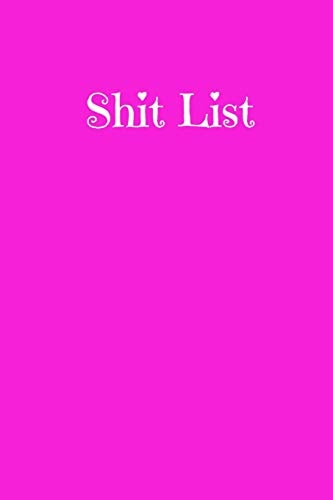 Shit List Taking Care of Business Log