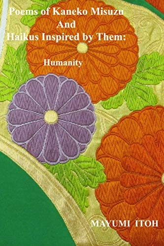 Poems of Kaneko Misuzu And Haikus Inspired by Them Humanity
