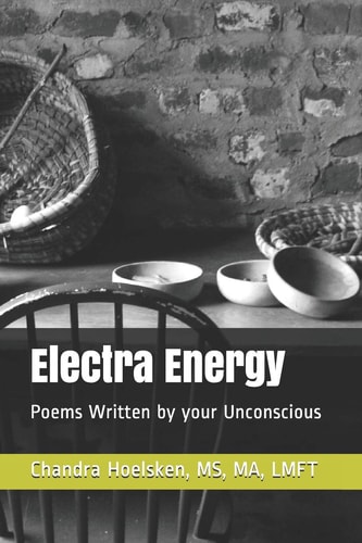 Electra Energy Poems Written by Your Unconscious