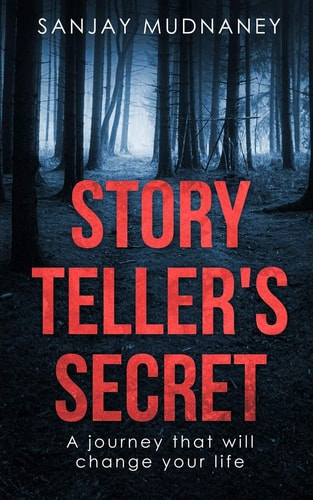 Story Teller's Secret A Journey that Will Change Your Life