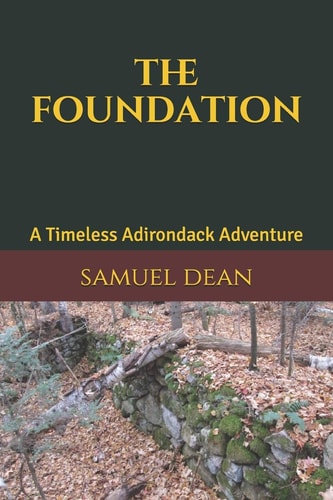 The Foundation A Timeless Adirondack Adventure