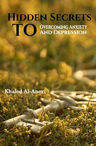 Hidden Secrets to Overcoming Anxiety and Depression