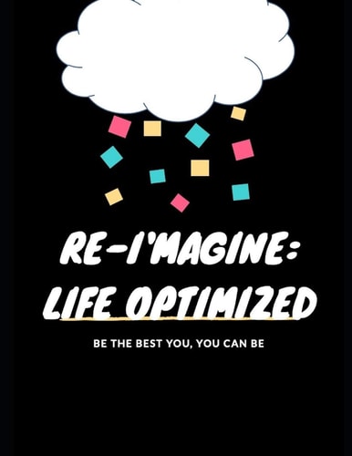 Re-i'magine Life Optimized