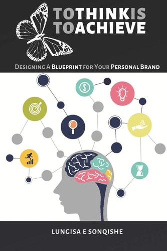 Tho Think Is to Achieve Designing a Blueprint for Your Personal Brand
