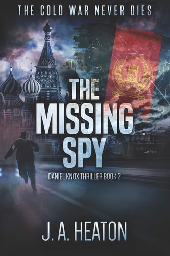 The Missing Spy Daniel Knox Thriller Book Two