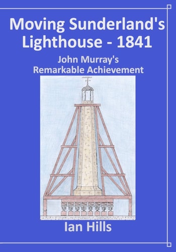 Moving Sunderland's Lighthouse John Murray's Remarkable Achievement