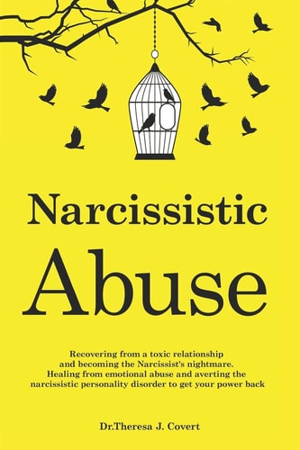 Narcissistic Abuse Recovering from a Toxic Relationship and Becoming the Narcissist's Nightmare. Healing from Emotional Abuse and Averting the Narcissistic Personality Disorder to Get Your Power Back