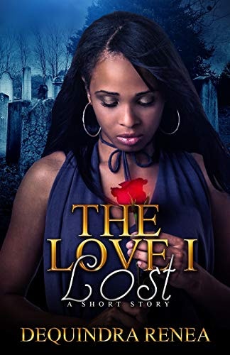 The Love I Lost A Short Story
