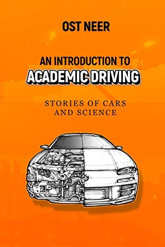 An Introduction to Academic Driving Stories of Cars and Science