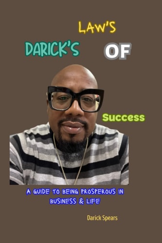 Darick's Laws of Success A Guide to Being Prosperous in Business and Life