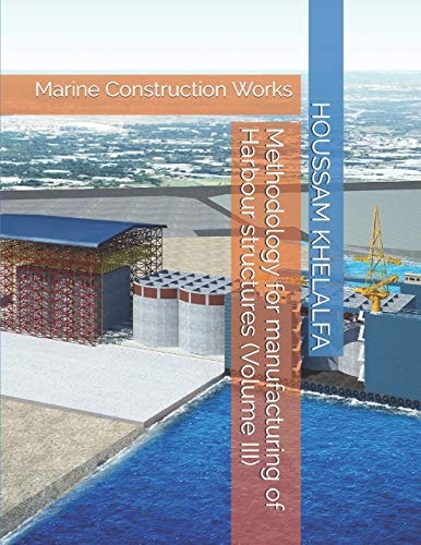 Methodology for Manufacturing of Harbour Structures (Volume III) Marine Construction Works