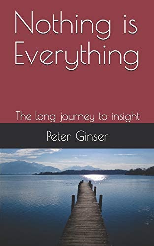Nothing Is Everything The Long Journey to Insight