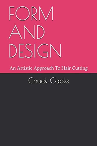 Form and Design An Artistic Approach To Hair Cutting