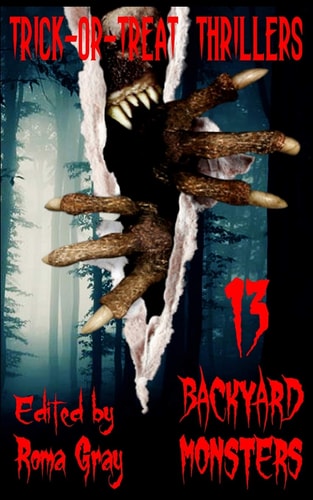 Trick-Or-Treat Thrillers 13 Backyard Monsters