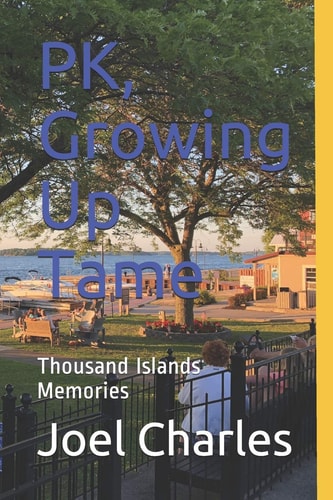 PK, Growing Up Tame Thousand Islands Memories