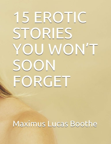 15 Erotic Stories You Won't Soon Forget