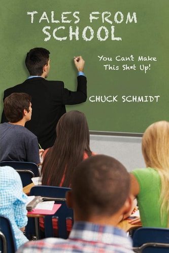 Tales From School You Can't Make This Sh*t Up