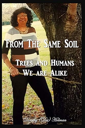 From the Same Soil Trees and Humans We Are Alike