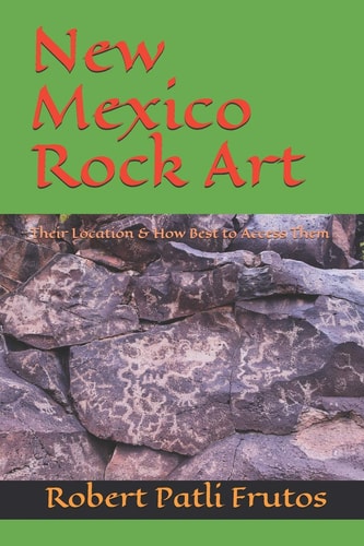 New Mexico Rock Art There Location & How Best to Access Them