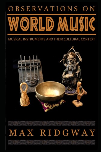 Observations on World Music Musical Instruments and Their Cultural Context