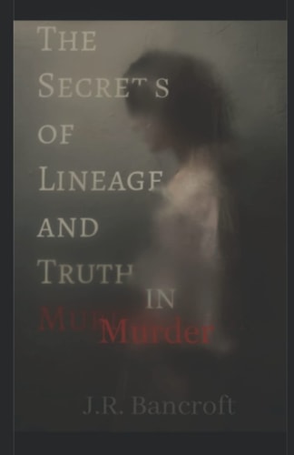 The Secrets of Lineage and Truth in Murder