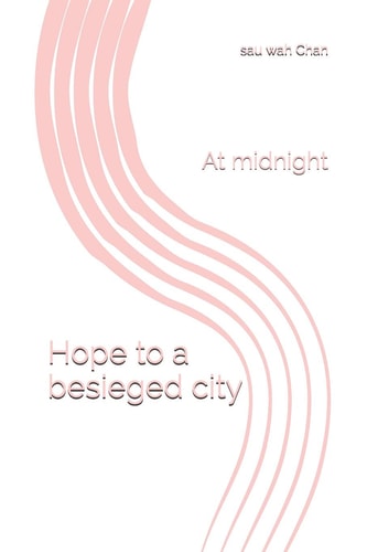Hope to a Besieged City At Midnight