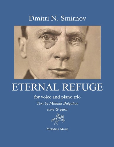 Eternal Refuge for Voice and Piano Trio Text by Mikhail Bulgakov from the Novel The Master and Margarita Score & Parts