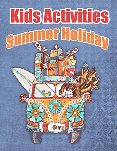 Kids Activities Summer Holiday Ages 4-8 Workbook for Word Search, Dot to Dot, Mazes, Coloring Pages and More!