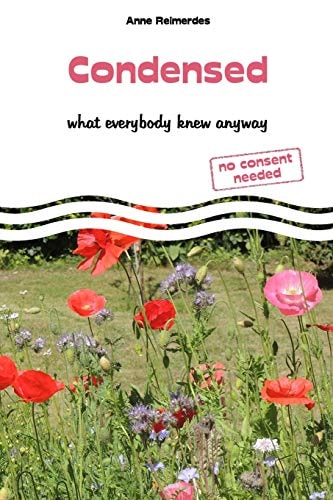 Condensed - What Everybody Knew Anyway