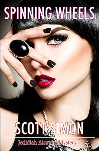 Spinning Wheels Jedidiah Alcatraz Mysteries Book 3